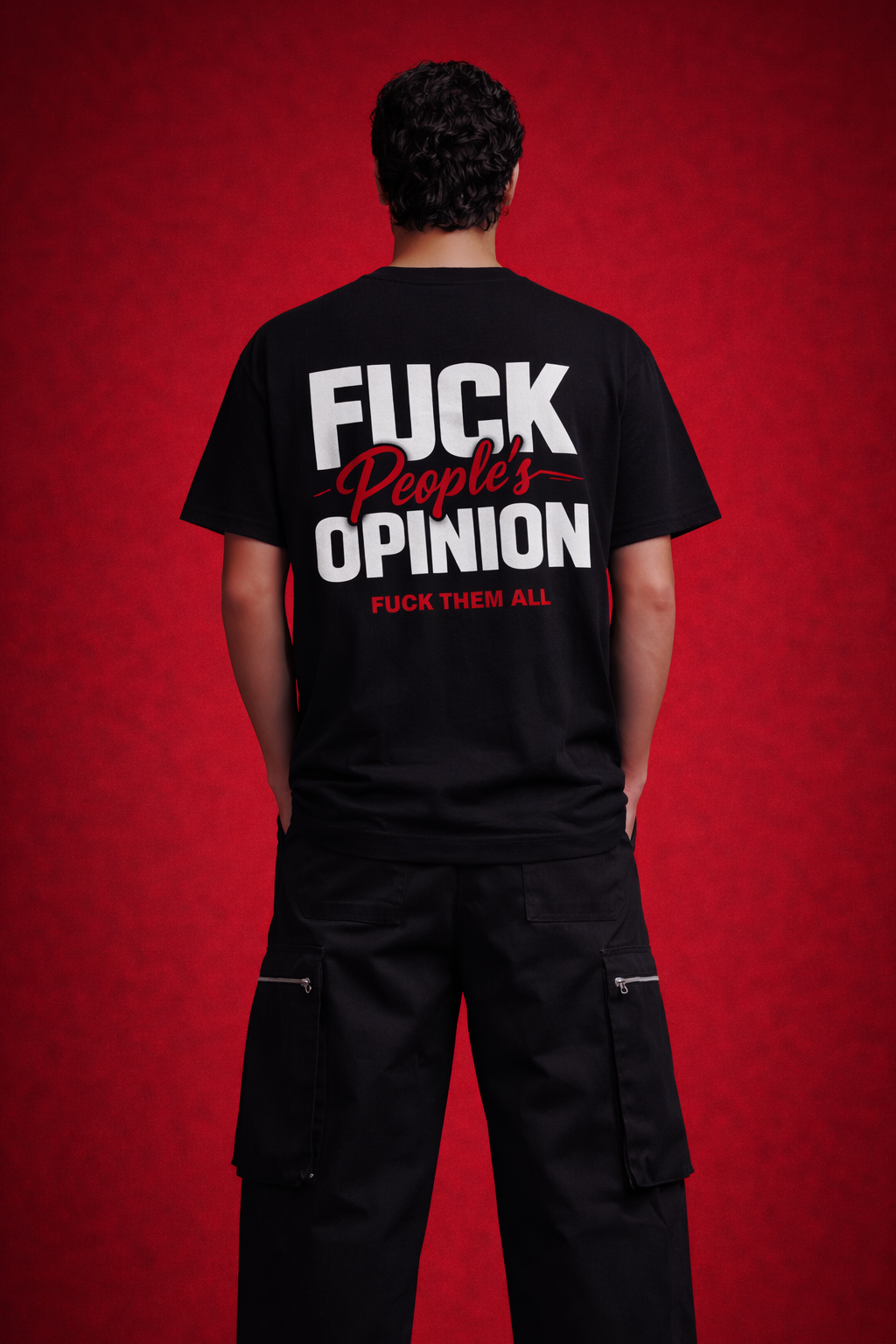 F*CK PEOPLE'S OPINION
