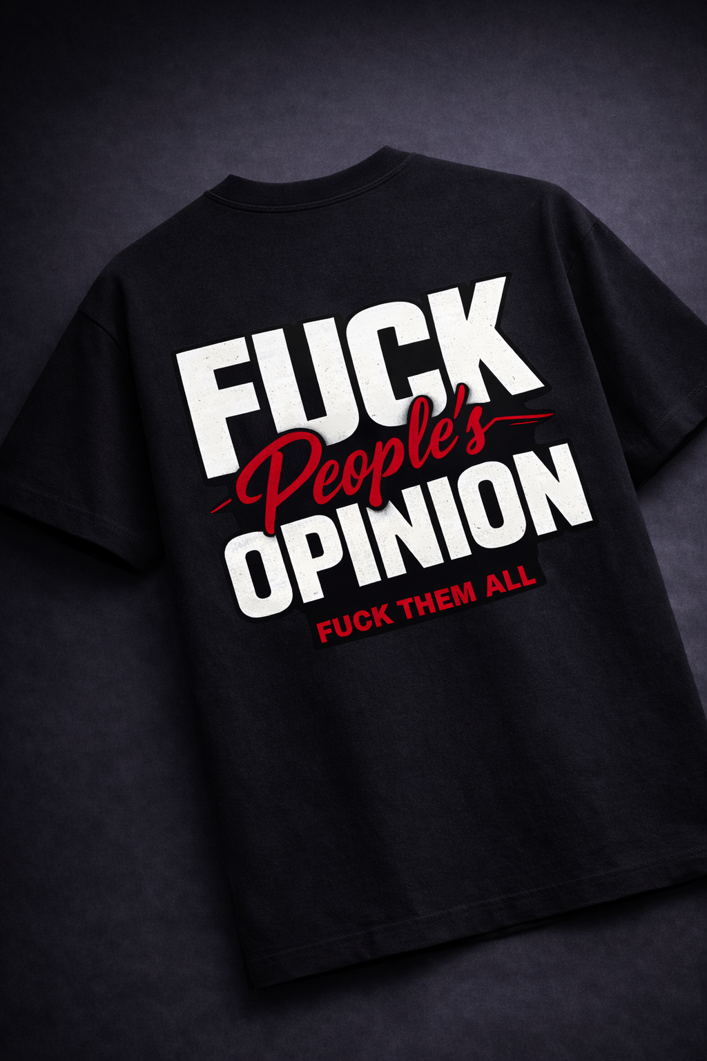 F*CK PEOPLE'S OPINION