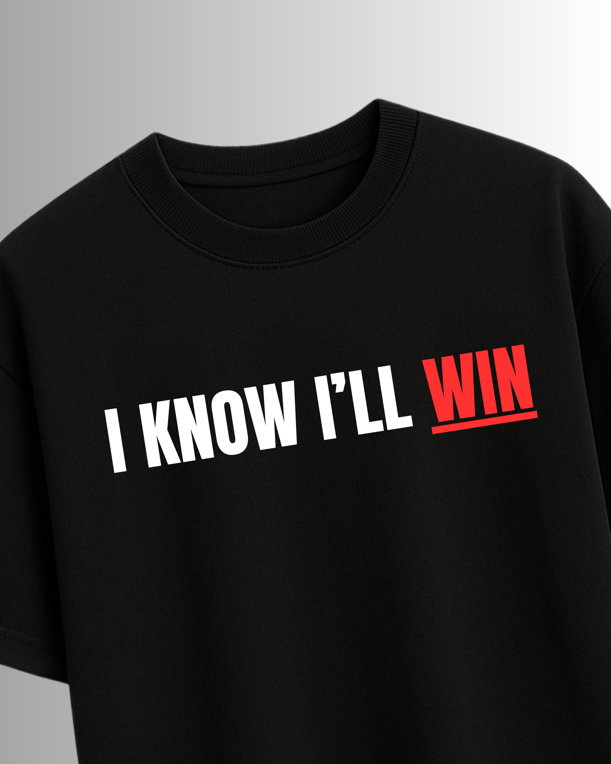 I KNOW I'LL WIN (BLACK)
